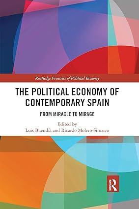 the political economy of contemporary spain from miracle to mirage 1st edition luis buendía , ricardo