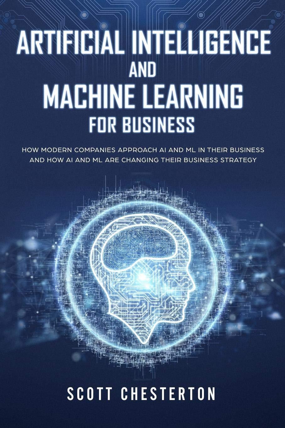 artificial intelligence and machine learning for business  how modern companies approach ai and ml in their