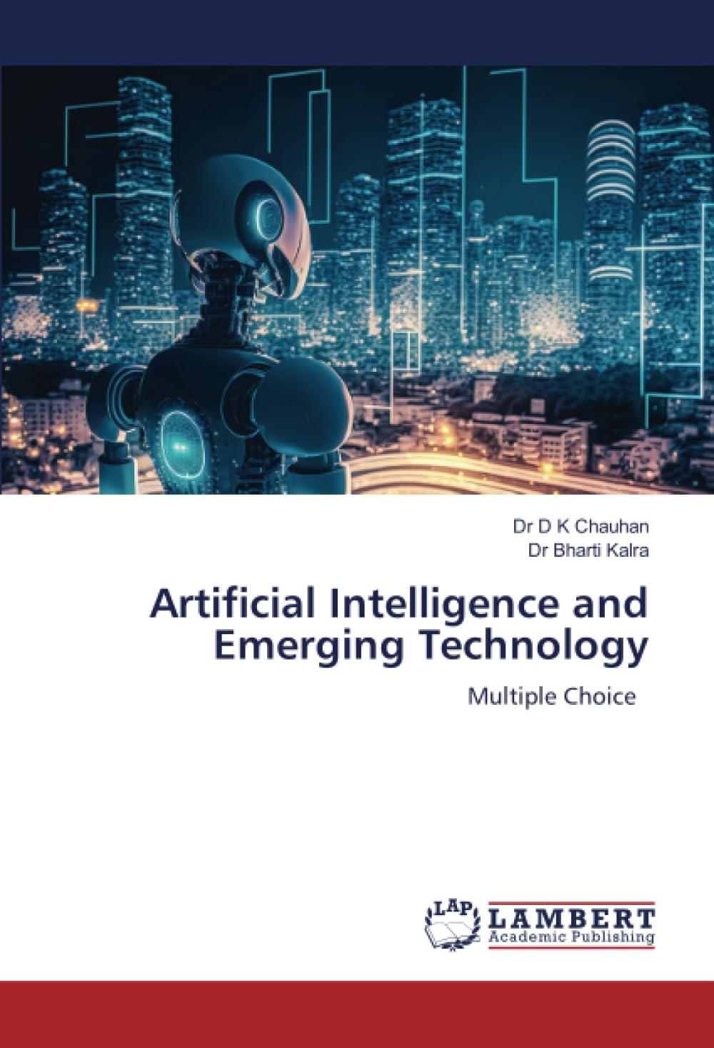 artificial intelligence and emerging technology 1st edition dr d k chauhan , dr bharti kalra 6206753409,