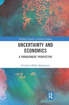 uncertainty and economics a paradigmatic perspective 1st edition christian müller-kademann 978-0367662813