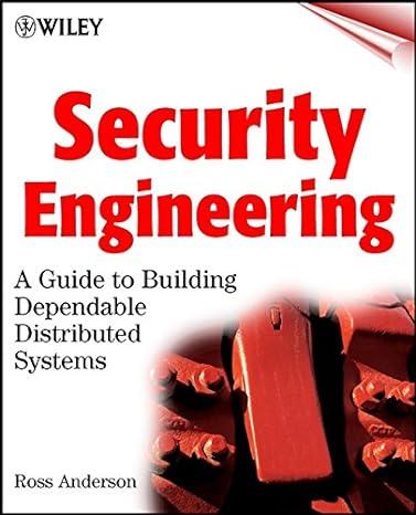 security engineering a guide to building dependable distributed systems 1st edition ross j. anderson, ross