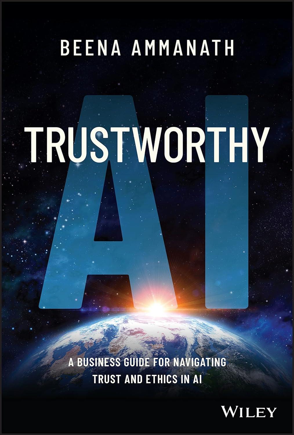 trustworthy ai a business guide for navigating trust and ethics in ai 1st edition beena ammanath 1119867924,