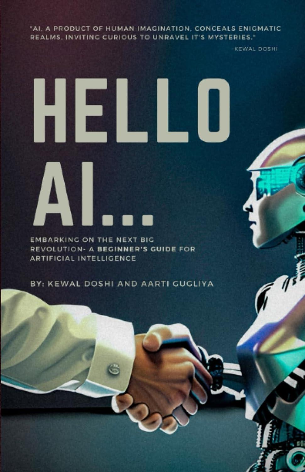 hello ai  embarking on the next big revolution  a beginners guide for artificial intelligence 1st edition
