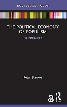 the political economy of populism an introduction 1st edition petar stankov 0367565064, 978-0367565060