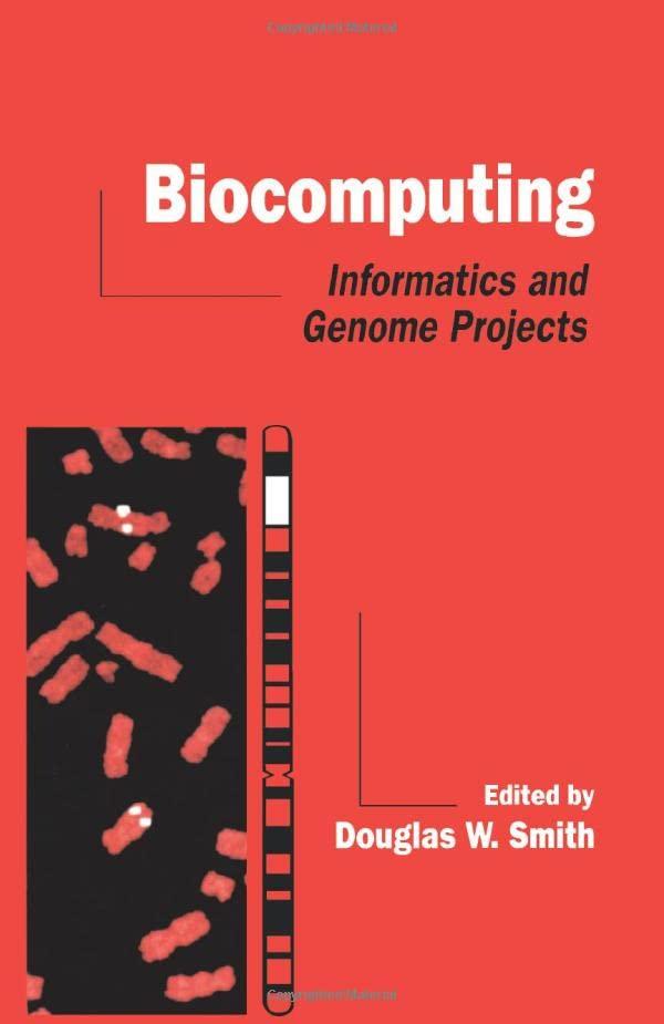 biocomputing informatics and genome projects 1st edition douglas w. smith 1493304585, 978-1493304585