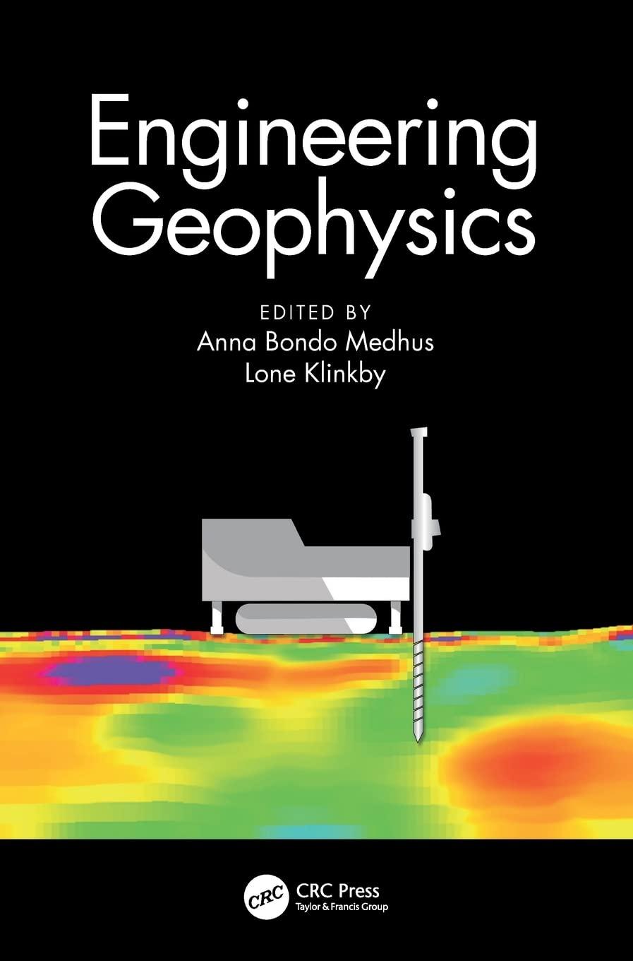 engineering geophysics 1st edition anna bondo medhus, lone klinkby 103202688x, 978-1032026886