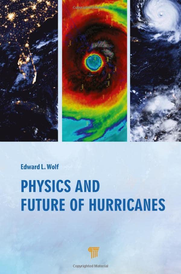 physics and future of hurricanes 1st edition edward l. wolf 9814968544, 978-9814968546