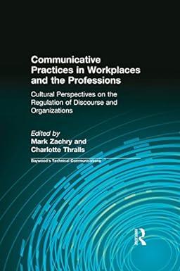 communicative practices in workplaces and the professions cultural perspectives on the regulation of
