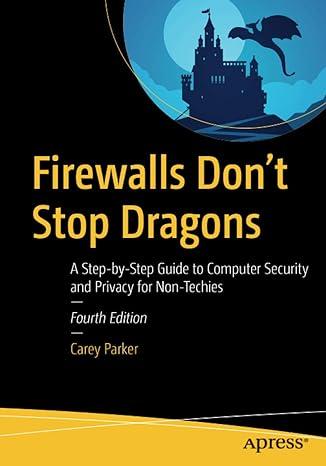 firewalls dont stop dragons a step-by-step guide to computer security and privacy for non-techies 4th edition