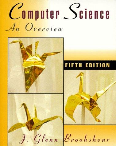 computer science an overview 5th edition j. glenn brookshear 0805346325, 978-0805346329