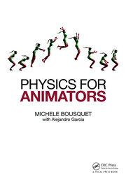 physics for animators 1st edition michele bousquet 1032651538, 9781032651538