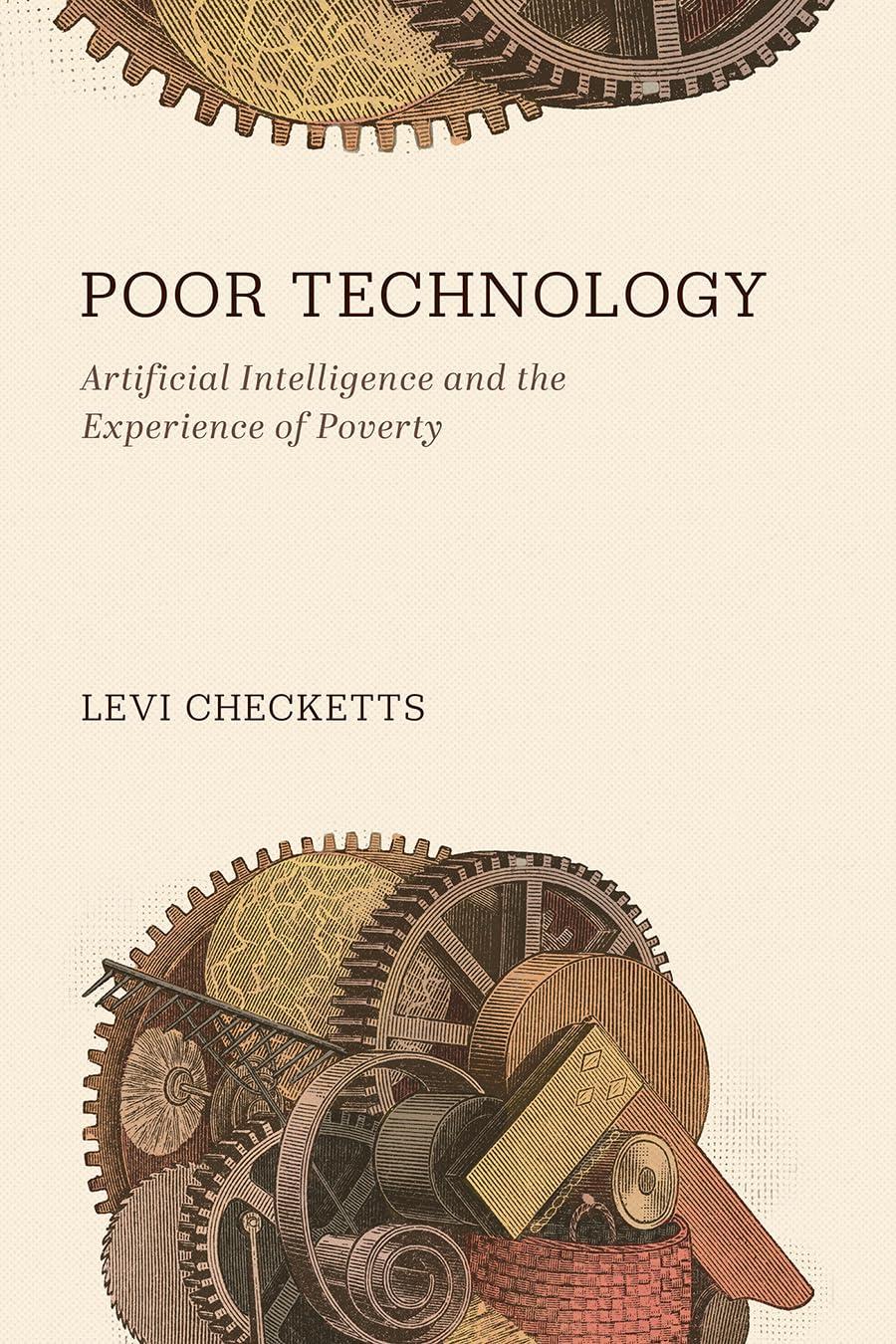 poor technology artificial intelligence and the experience of poverty 1st edition levi checketts 1506482317,