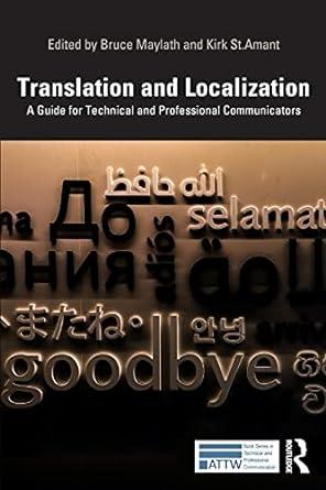 translation and localization a guide for technical and professional communicators 1st edition bruce maylath,