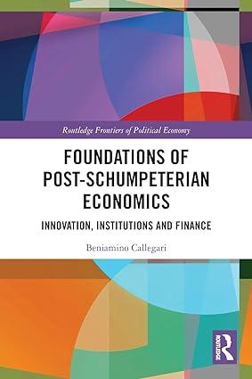 foundations of post schumpeterian economics innovation institutions and finance 1st edition beniamino
