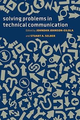 solving problems in technical communication 1st edition johndan johnson-eilola, stuart a. selber 0226924076,