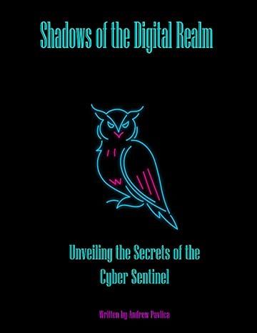 shadows of the digital realm unveiling the secrets of the cyber sentinel introduction to soc cyber security