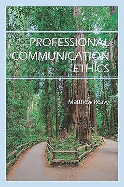 professional communication ethics 1st edition matthew reavy 1478648961, 978-1478648963