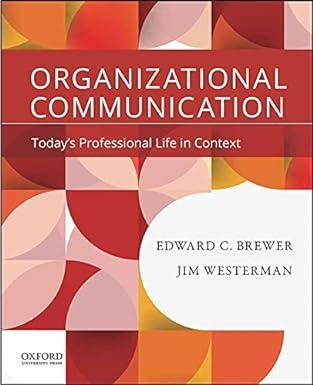 organizational communication todays professional life in context 1st edition edward c. brewer, jim westerman