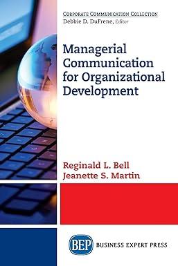 managerial communication for organizational development 1st edition reginald l. bell, jeanette s. martin