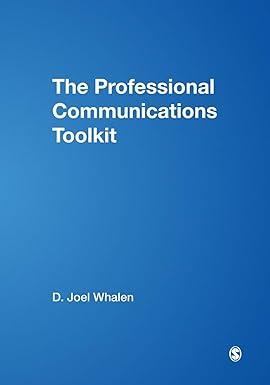 the professional communications toolkit 1st edition d . joel whalen 1412927161, 978-1412927161