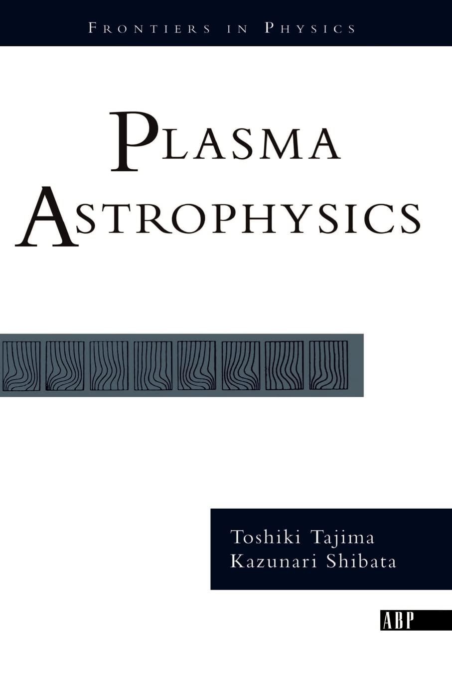 plasma astrophysics 1st edition toshi tajima 0813339960, 978-0813339962