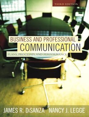business and professional communication plans processes and performance 3rd edition james r. disanza, nancy