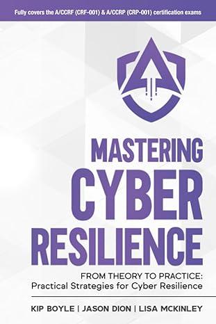 mastering cyber resilience from theory to practice practical strategies for cyber resilience 1st edition