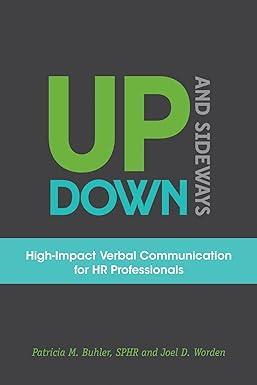 up down and sideways high impact verbal communication for hr professionals 1st edition patricia m. buhler