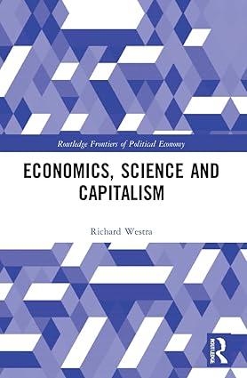 economics science and capitalism 1st edition richard westra 0367610434, 978-0367610432