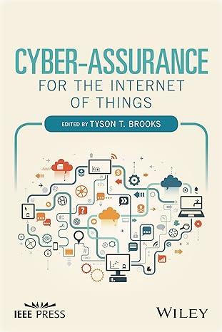 cyber-assurance for the internet of things 1st edition tyson t. brooks 1119193869, 978-1119193869