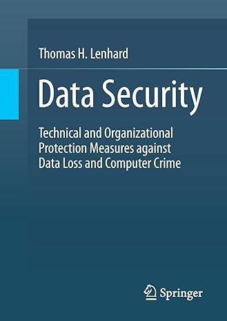 data security technical and organizational protection measures against data loss and computer crime 1st