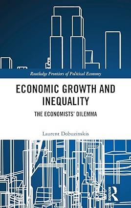 economic growth and inequality the economists dilemma 1st edition laurent dobuzinskis 103210614x,