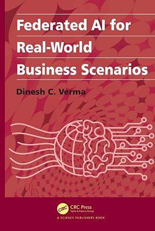 federated ai for real-world business scenarios 1st edition dinesh c. verma 0367861577, 978-0367861575