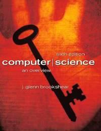 computer science an overview 6th edition j. glenn brookshear 020135747x, 978-0201357479