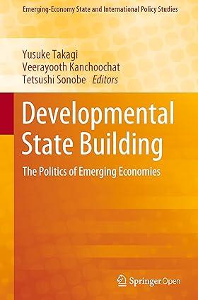 developmental state building the politics of emerging economies 1st edition yusuke takagi , veerayooth