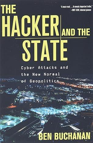the hacker and the state cyber attacks and the new normal of geopolitics 1st edition ben buchanan 0674271025,