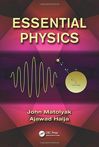 essential physics 1st edition john matolyak, ajawad haija 1466575212, 978-1466575219
