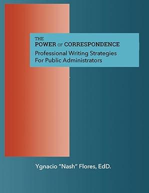 the power of communication professional writing strategies for public administrators 1st edition ygnacio
