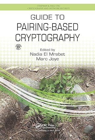 guide to pairing-based cryptography 1st edition nadia el mrabet, marc joye 0367658224, 978-0367658229