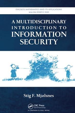 a multidisciplinary introduction to information security 1st edition stig f. mjolsnes 1138112135,