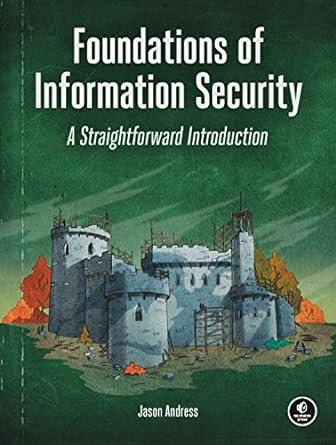 foundations of information security a straightforward introduction 1st edition jason andress 1718500041,