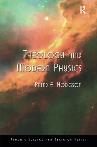 theology and modern physics 1st edition peter e. hodgson 0754636232, 978-0754636236