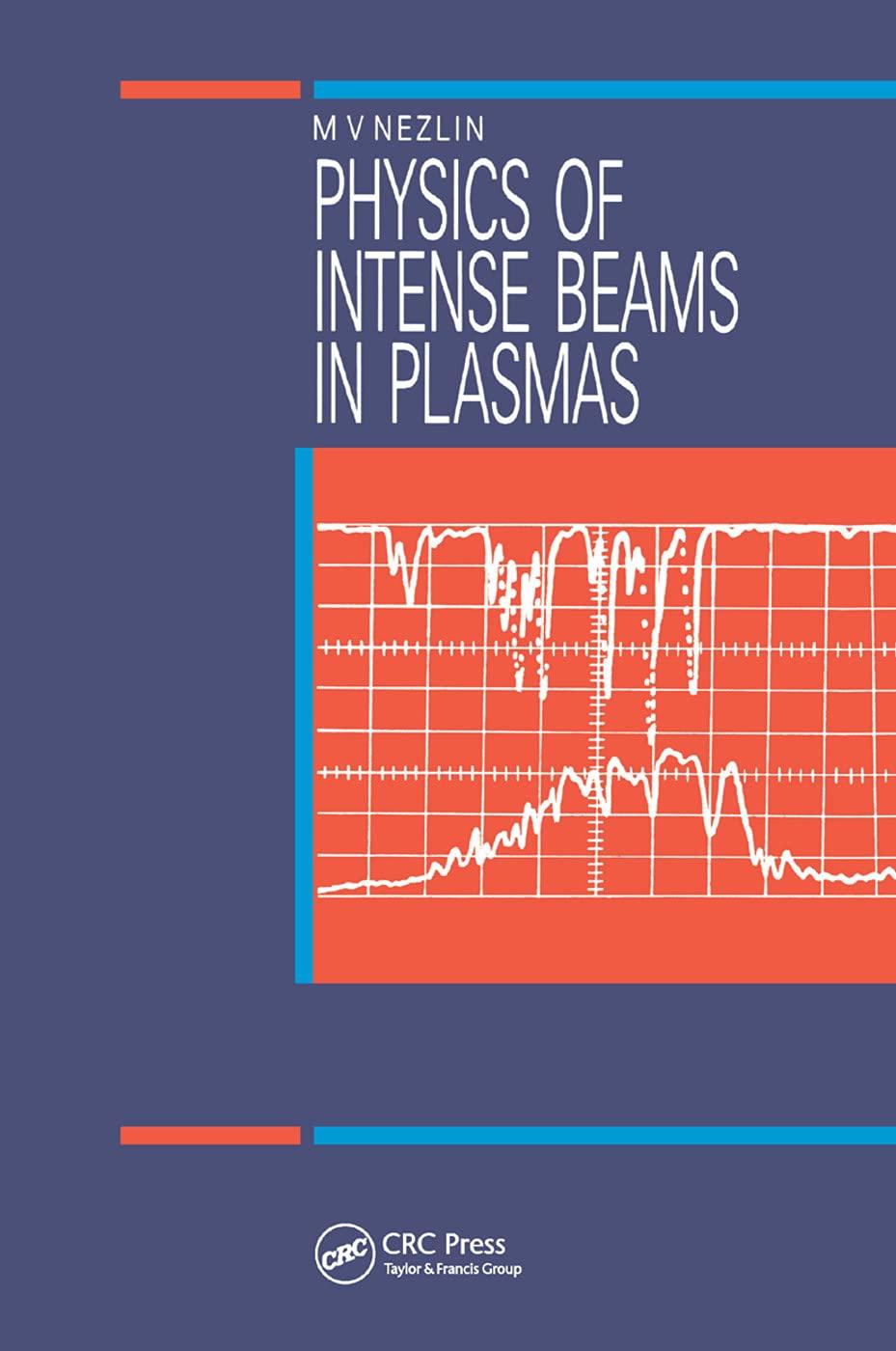 physics of intense beams in plasmas 1st edition m.v nezlin 0367402491, 978-0367402495