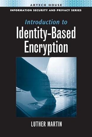 introduction to identity-based encryption information security and privacy 1st edition luther h martin
