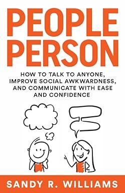 people person how to talk to anyone improve social awkwardness and communicate with ease and confidence 1st