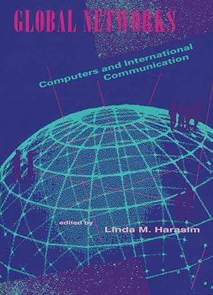 global networks computers and international communication 1st edition linda m. m. harasim 026258137x,