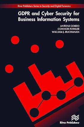 gdpr and cyber security for business information systems 1st edition antoni gobeo, connor fowler, william j.