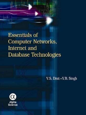 essentials of computer networks internet and database technologies 1st edition v.s. dixit, v.b. singh