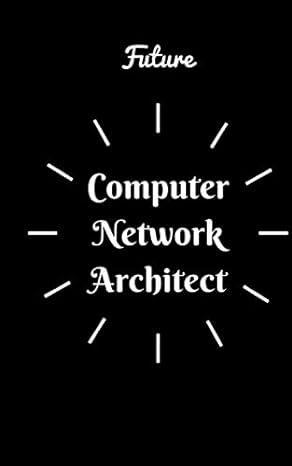 future computer network architect 1st edition hhy publishing 8668826155, 979-8668826155