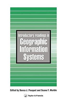 introductory readings in geographic information systems 1st edition d. j. peuquet 0850668573, 978-0850668575